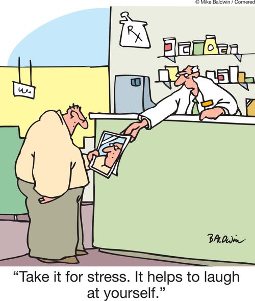 'Take it for stress. It helps to laugh at yourself.'