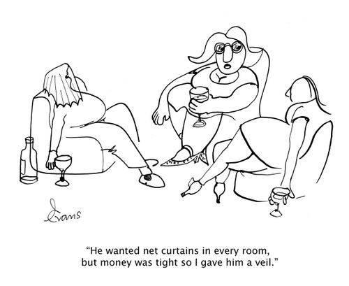 'He wanted net curtains in every room, but money was tight so I gave him a veil.'