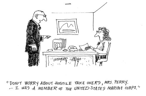 'Don't worry about hostile take overs, Mrs. Perry... I was a member of the United States Marine Corps.'