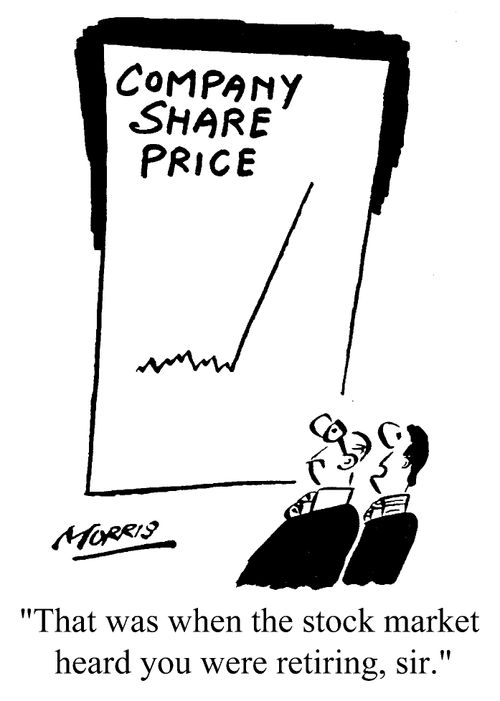 Company Share Price - "That was when the stock market heard you were retiring, sir."