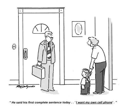 'He said his first complete sentence today.. 'I want my own cell phone'.'