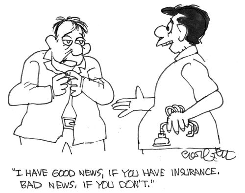 "I have good news if you have insurance. Bad news, if you don't."