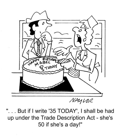 If I write 35 today I'll be had up under Trades Descriptions - she's 50 if she's a day!