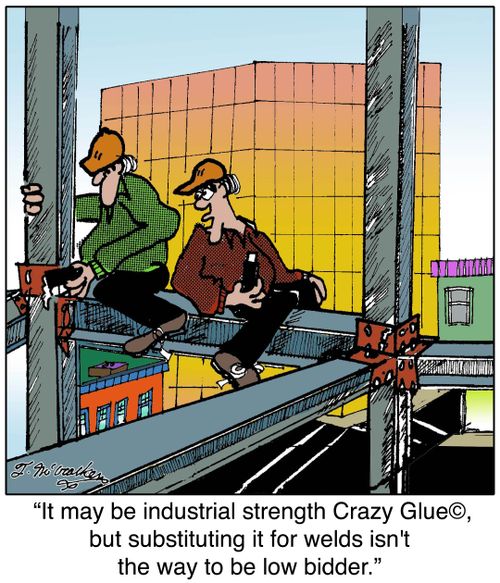 'It may be industrial strength Crazy Glue©, but substituting it for welds isn't the way to be low bidder.'