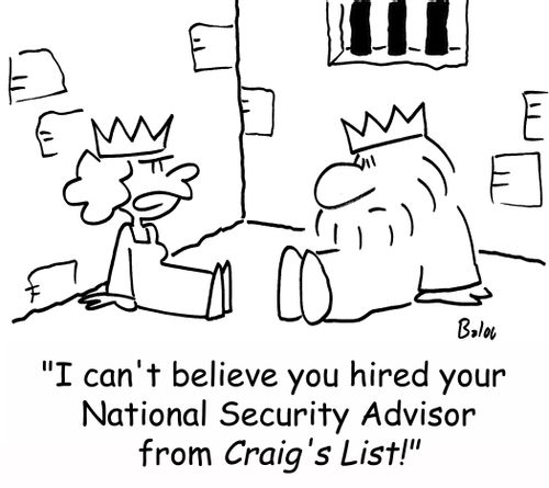 'I can't believe you hired your National Security Advisor from Cratg's List!'