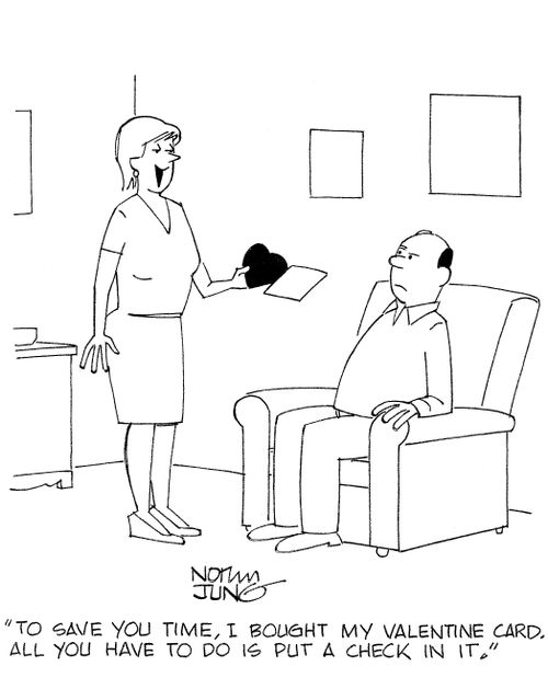 'To save you time, I bought my Valentine card. All you have to do is put a check in it.'