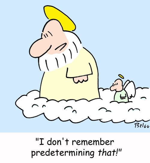 'I don't remember predetermining THAT!'