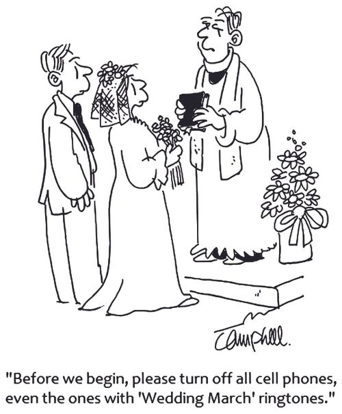 'Before we begin, please turn off all cell phones, even the ones with 'Wedding March' ringtones.'