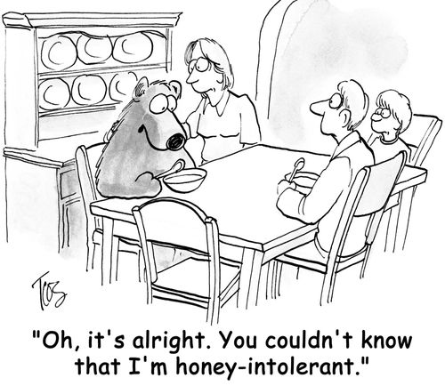 "Oh, it's alright. You couldn't know that I'm honey-intolerant."