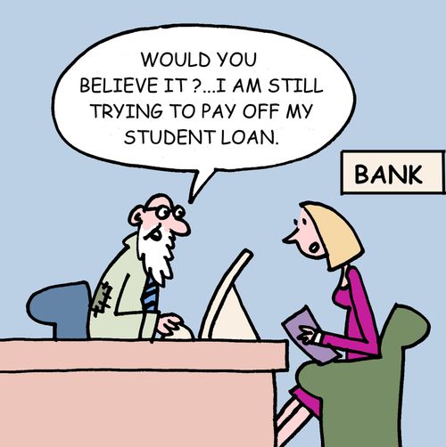 "Would you believe it? I'm still trying to pay off my student loan."