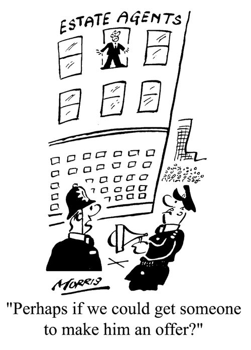 Estate Agents - "Perhaps if we could get someone to make him an offer?"