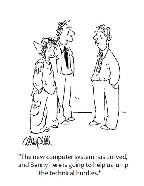 "The new computer system has arrived, and Benny here is going to help us jump the technical hurdles."
