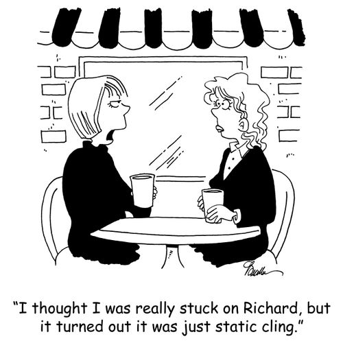 'I thought I was really stuck on Richard, but it turned out it was just static cling.'