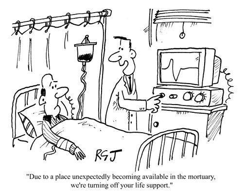 "...We're turning off your life support"