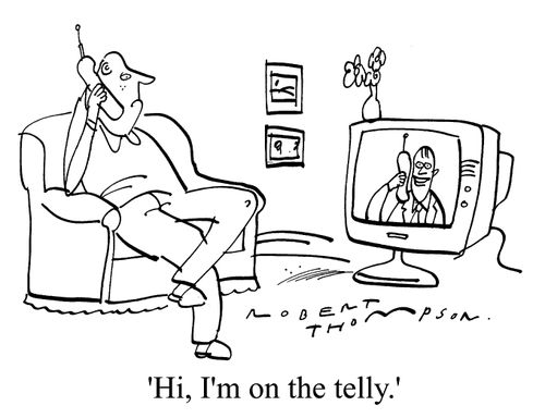 "Hi, I'm on the telly"