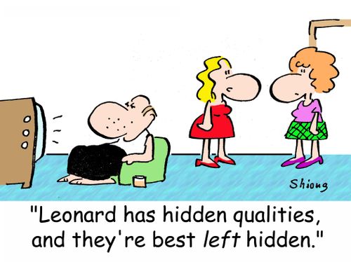 'Leonard has hidden qualities, and they're best LEFT hidden.'