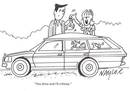 'You drive and I'll criticise.'