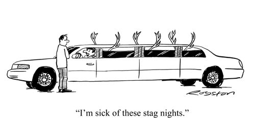 "I'm sick of these stag nights."