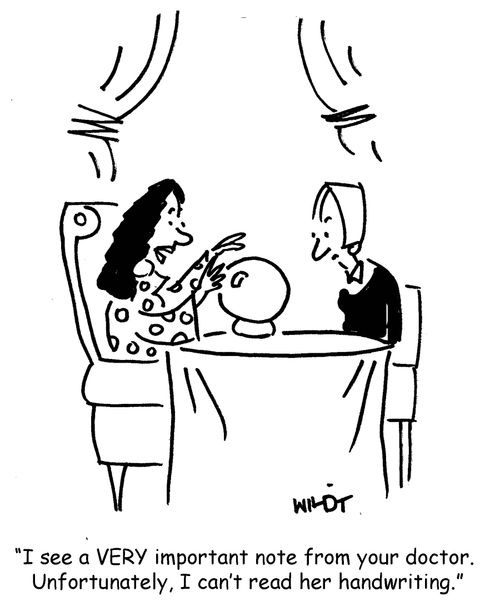 'I see a VERY important note from your doctor. Unfortunately, I can't read her handwriting.'