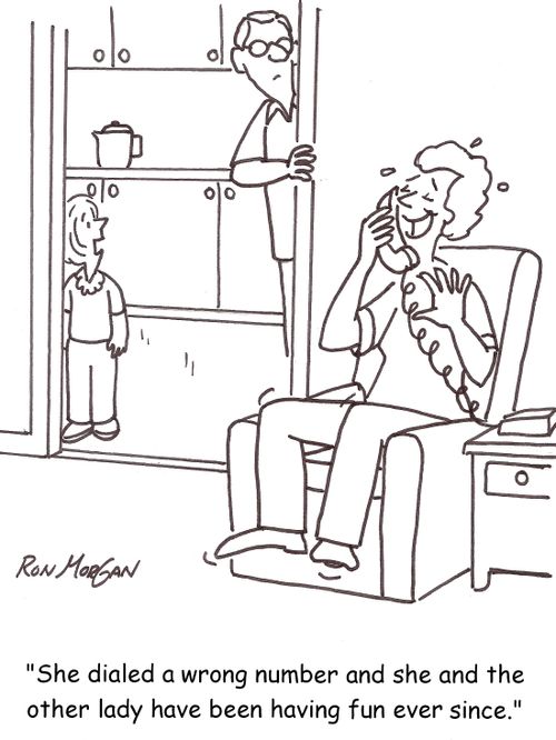 'She dialed a wrong number and she and the other lady have been having fun ever since.'