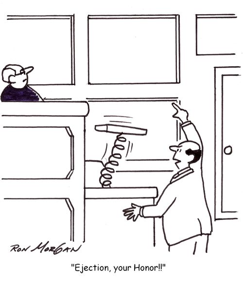 'Ejection, your Honor!!'