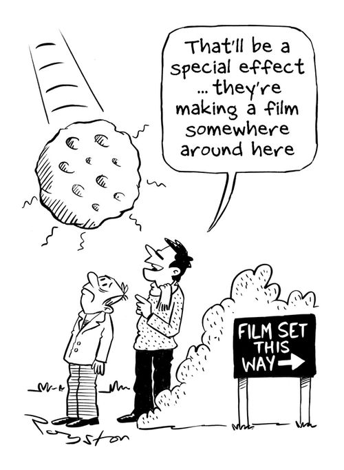 Meteorite hurtles towards man who says 'That'll be a special effect' But sign shows film set is elsewhere.