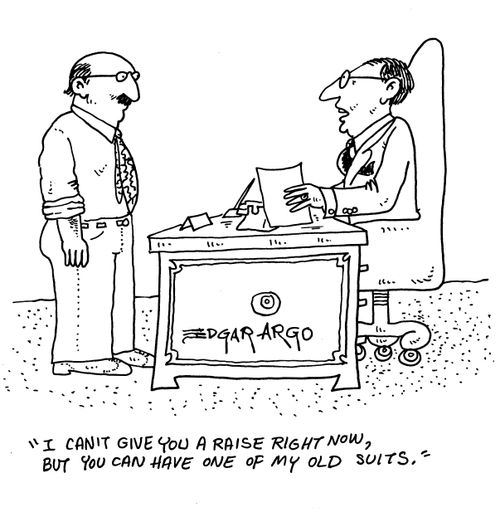 'I can't give you a raise right now, but you can have one of my old suits.'