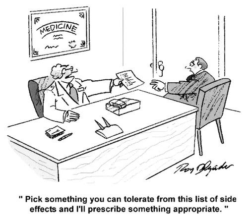 'Pick something you can tolerate from this list of side effects and I'll prescribe something appropriate.'