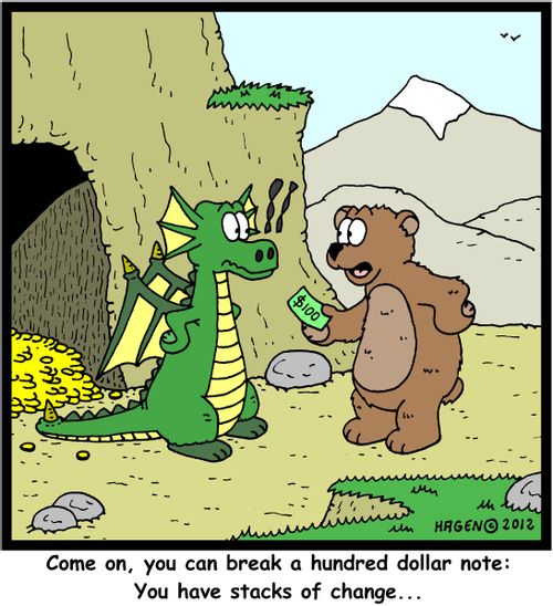'Come on, you can break a hundred dollar note: You have stacks of change...'