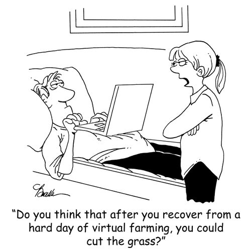 'Do you think that after you recover from a hard day of virtual farming, you could cut the grass?'