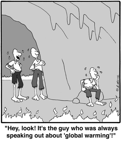'Hey, look! It's the guy who was always speaking out about 'global warming'!'