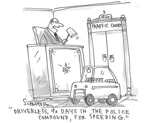 "Driverless, 90 days in the police compound, for speeding."