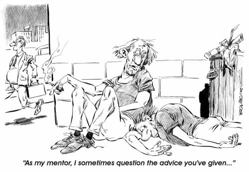 'As my mentor, I sometimes question the advice you've given...'