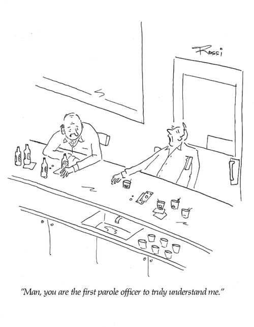'Man, you are the first parole office to truly understand me.'