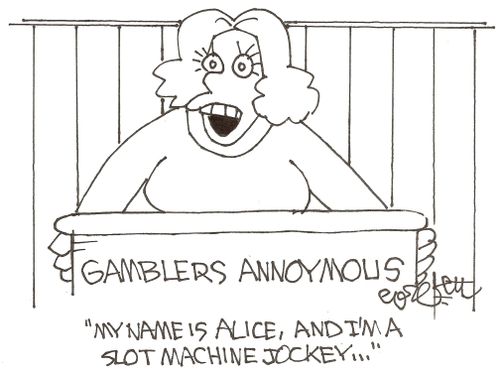Gamblers Annoymous: 'My name is Alice, and i'm a slot machine jockey...'