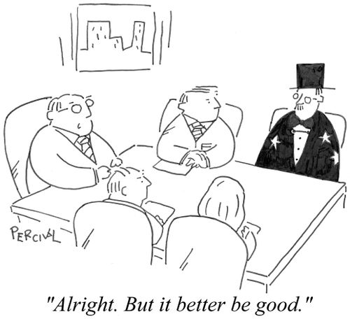 'Alright. But it better be good.'