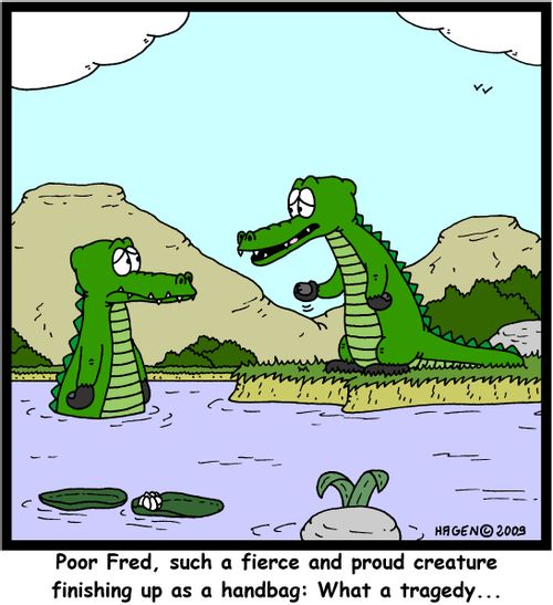 'Poor Fred, such a fierce and proud creature finishing up as a handbag: What a tragedy...'
