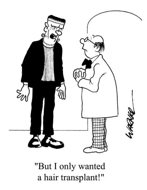 "But I only wanted a hair transplant!"