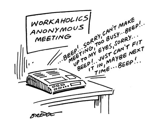 Workaholics anonymous meeting.