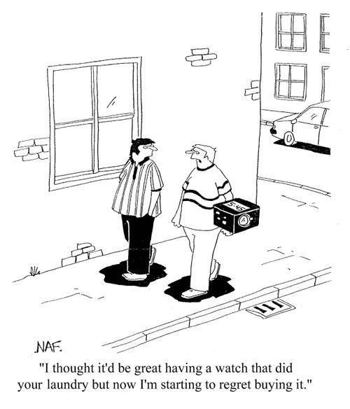 'I thought it'd be great having a watch that did your laundry but now I'm starting to regret buying it.'