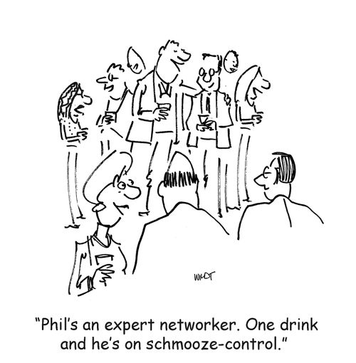 "Phil's an expert networker. One drink and he's on schmooze-control."