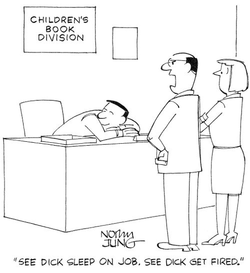 'See Dick sleep on job. See Dick get fired.'