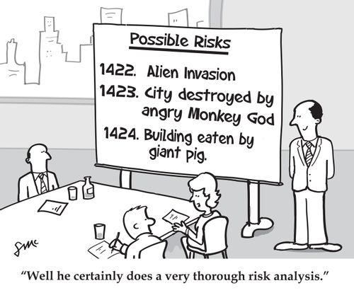 'Well he certainly does a very thorough risk analysis.'