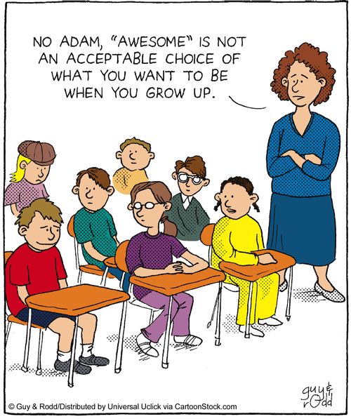 'No, Adam, 'awesome' is not an acceptable choice of what you want to be when you grow up.'