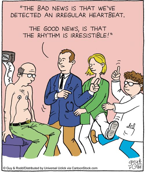 'The bad news is that we've detected an irregular heartbeat. The good news is that the rhythm is irresistible!'