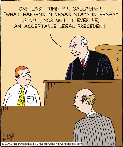 'One last time Mr Gallagher, 'what happens in Vegas stays in Vegas' is not, nor will it ever be, an acceptable legal precedent.'
