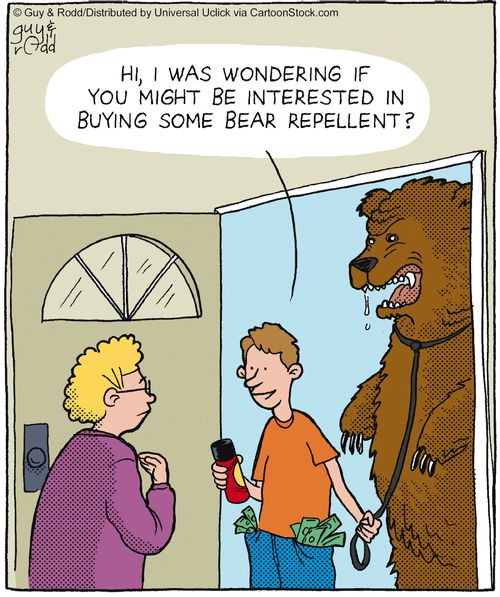 'Hi, I was wondering if you might be interested in buying some bear repellent?'