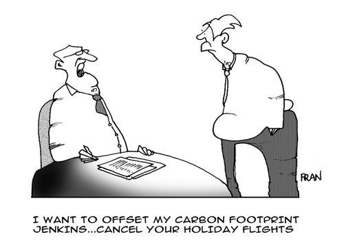 'I want to offset my carbon footprint Jenkins, cancel your holiday flights.'