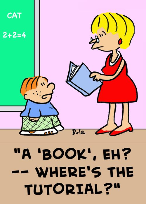 'A 'book,' eh? -- Where's the tutorial?'