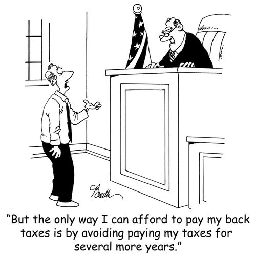 'But the only way I can afford to pay my back taxes is by avoiding paying my taxes for several more years.'